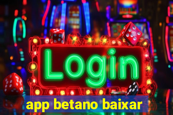 app betano baixar